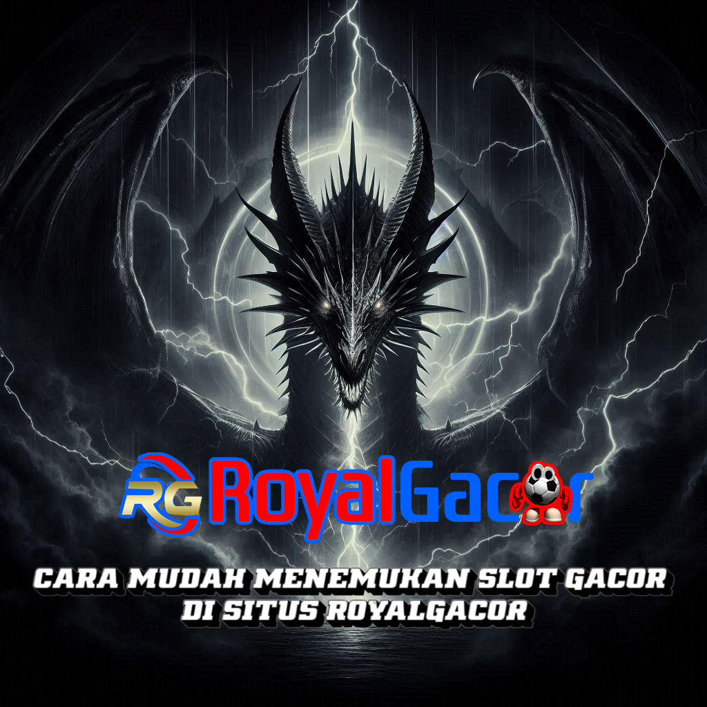 Cara Mudah Menemukan Slot Gacor di Situs RoyalGacor