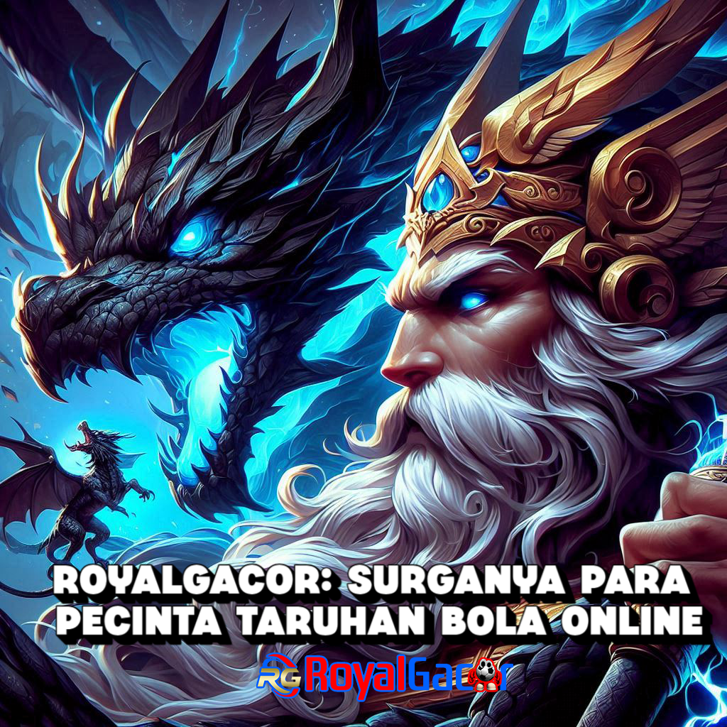 RoyalGacor: Surganya Para Pecinta Taruhan Bola Online