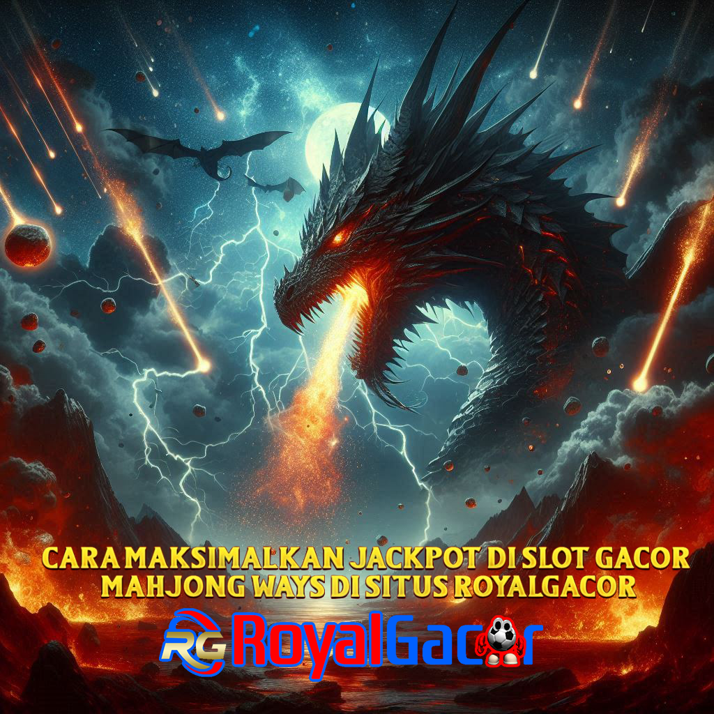 Cara Maksimalkan Jackpot di Slot Gacor Mahjong Ways di Situs RoyalGacor