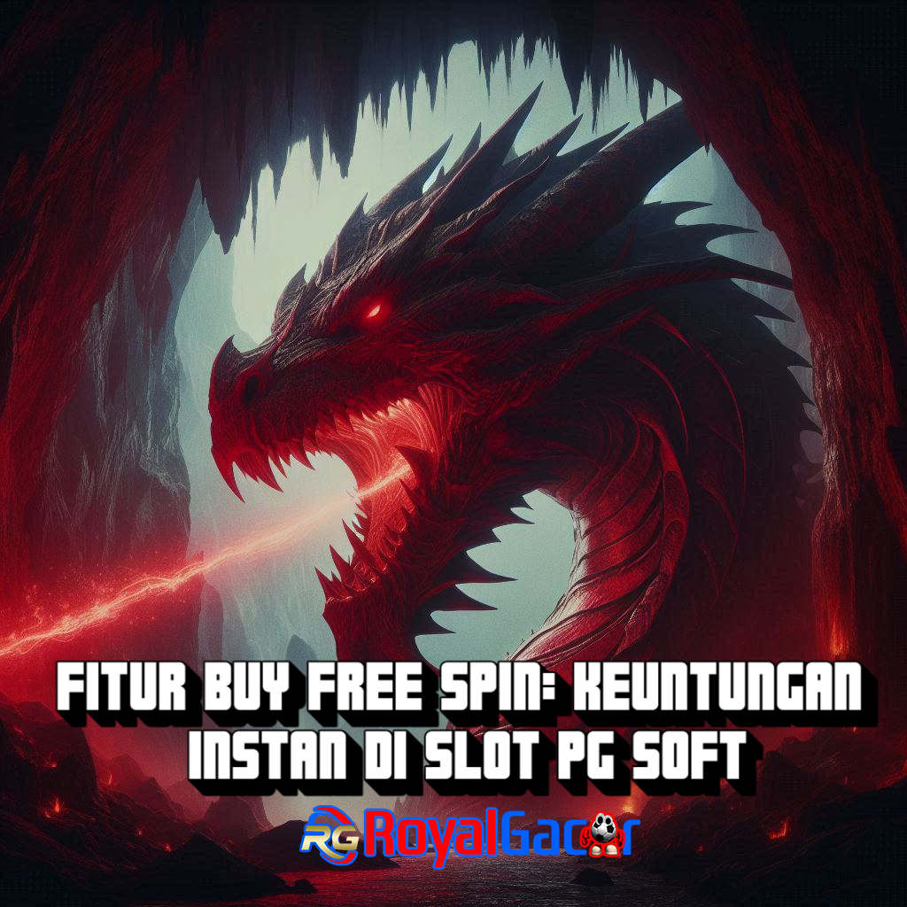 Fitur Buy Free Spin: Keuntungan Instan di Slot PG Soft