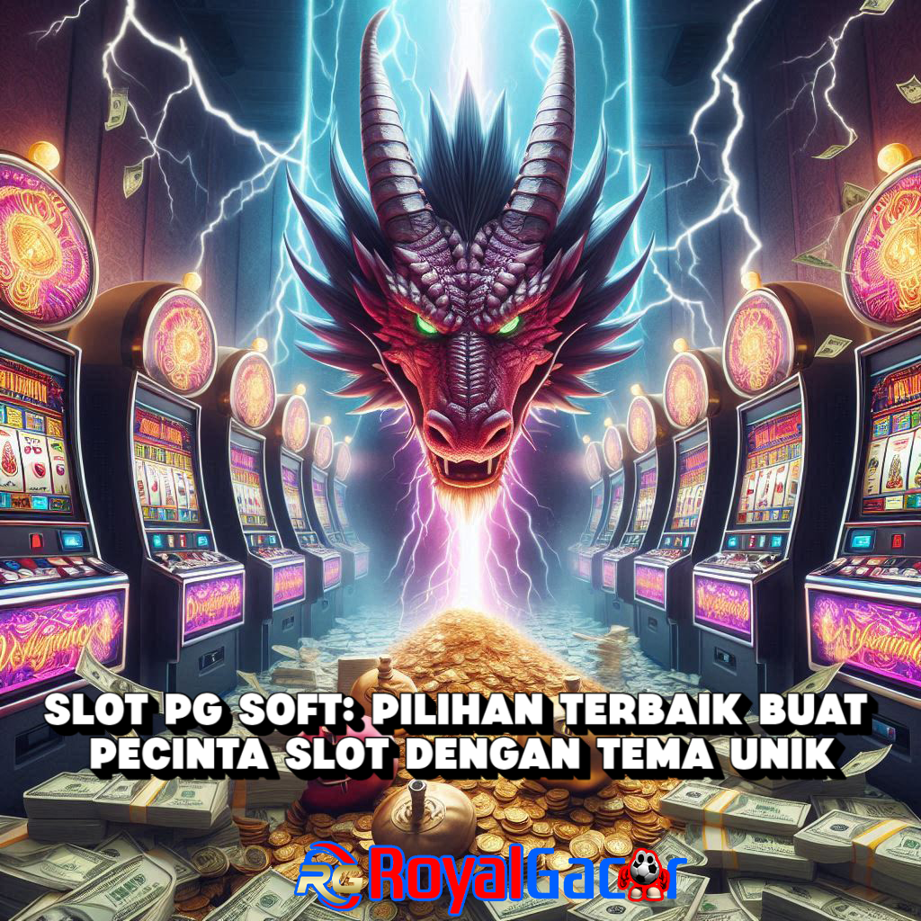 Slot PG Soft: Pilihan Terbaik buat Pecinta Slot dengan Tema Unik