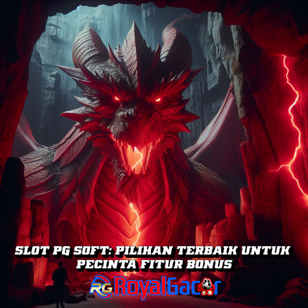 Slot PG Soft: Pilihan Terbaik untuk Pecinta Fitur Bonus