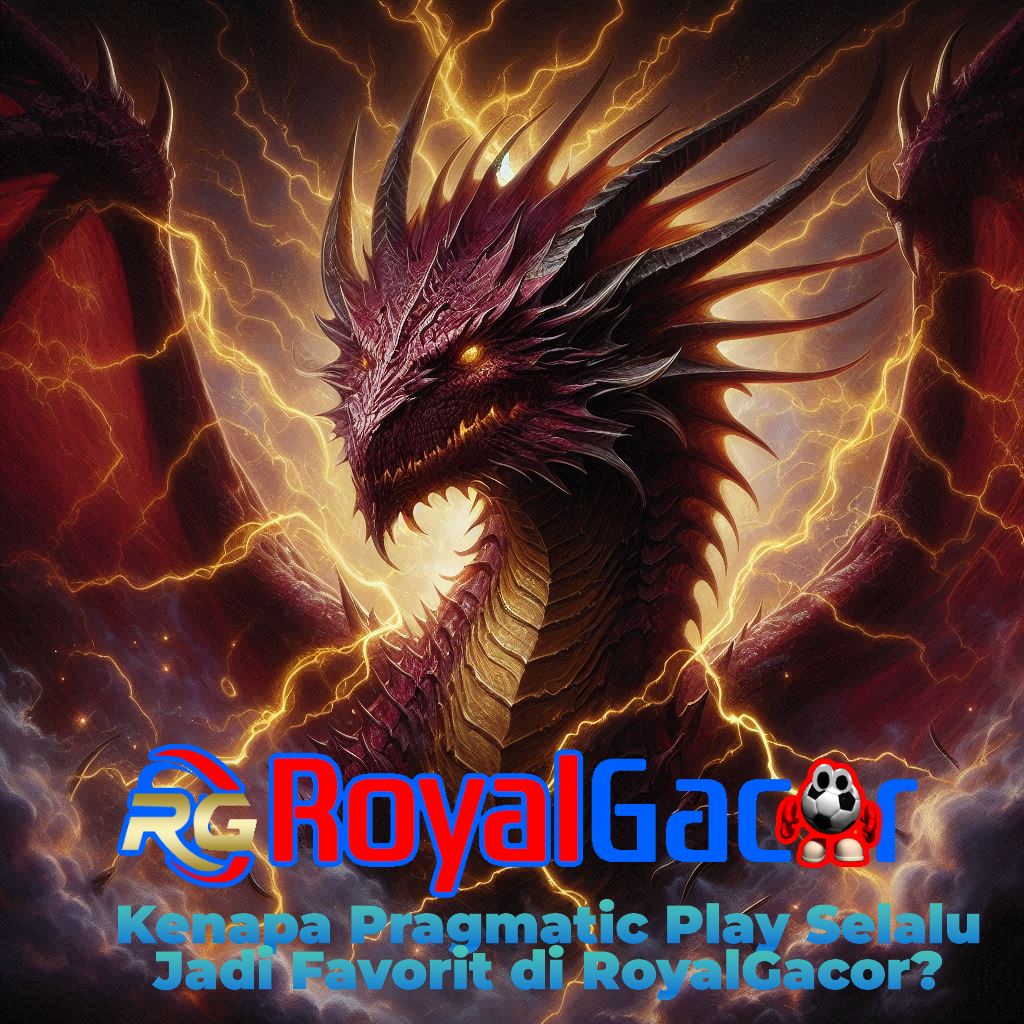 Kenapa Pragmatic Play Selalu Jadi Favorit di RoyalGacor?